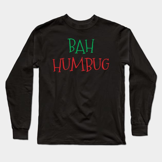 Bah Humbug Long Sleeve T-Shirt by Geeks With Sundries